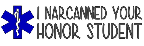 DirtPrincessDesigns I Narcanned Your Honor Student Decal Custom Designs  auto decal window sticker sticker accessories car accessories